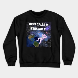 Boss Calls In Weekend Crewneck Sweatshirt